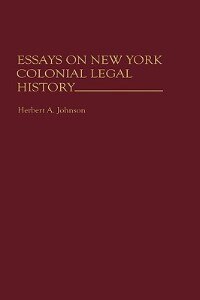 Front cover_Essays On New York Colonial Legal History