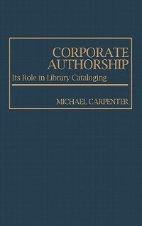 Corporate Authorship: Its Role in Library Cataloging