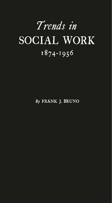 Front cover_Trends in Social Work, 1874-1956