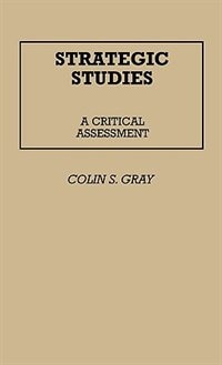 Strategic Studies: A Critical Assessment