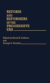 Front cover_Reform And Reformers In The Progressive Era