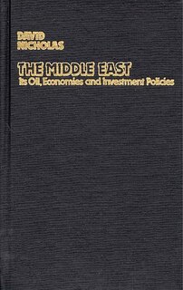 Front cover_The Middle East, Its Oil, Economies and Investment Policies