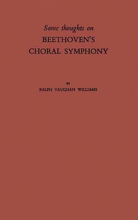 Front cover_Some Thoughts On Beethoven's Choral Symphony With Writings On Other Musical Subjects