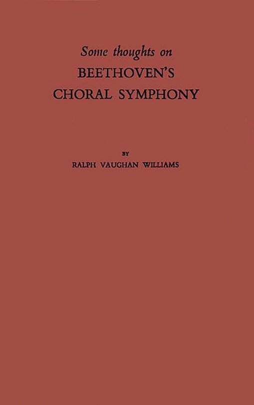 Front cover_Some Thoughts On Beethoven's Choral Symphony With Writings On Other Musical Subjects
