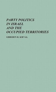 Couverture_Party Politics In Israel And The Occupied Territories