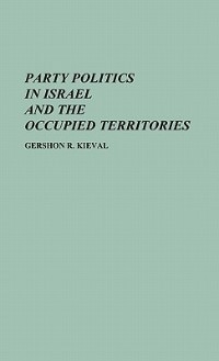Couverture_Party Politics In Israel And The Occupied Territories