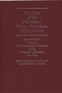 Front cover_The Scope of the Fantastic--Theory, Technique, Major Authors
