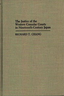 Front cover_The Justice of the Western Consular Courts in Nineteenth-Century Japan.