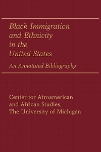 Black Immigration and Ethnicity in the United States: An Annotated Bibliography