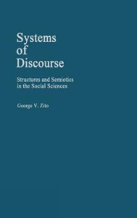 Systems of Discourse: Structures and Semiotics in the Social Sciences