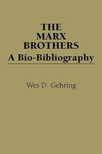 The Marx Brothers: A Bio-Bibliography