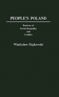 People's Poland: Patterns of Social Inequality and Conflict