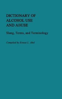 Front cover_Dictionary of Alcohol Use and Abuse