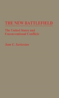 The New Battlefield: The United States and Unconventional Conflicts