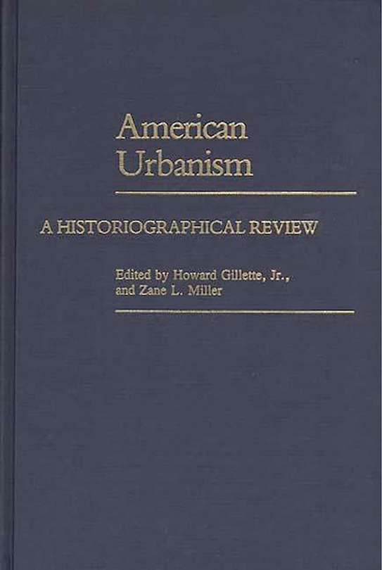 American Urbanism: A Historiographical Review