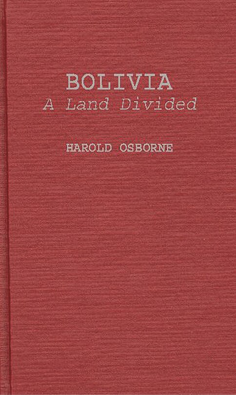Front cover_Bolivia, A Land Divided