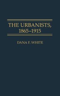 Couverture_The Urbanists, 1865-1915