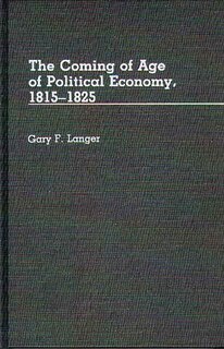 Front cover_The Coming of Age of Political Economy, 1815-1825