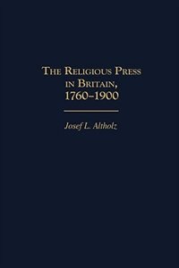 Couverture_The Religious Press In Britain, 1760-1900