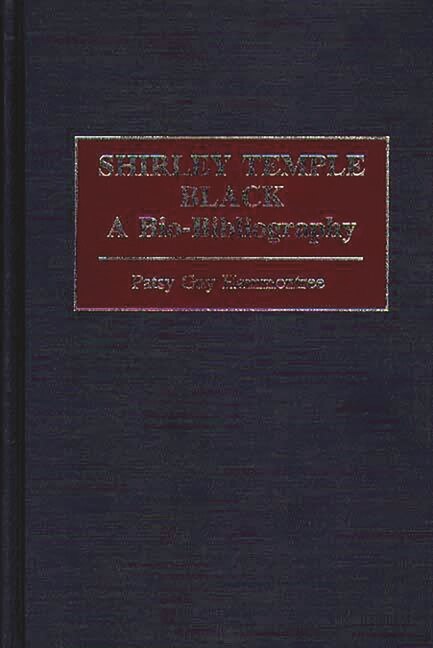 Shirley Temple Black: A Bio-Bibliography