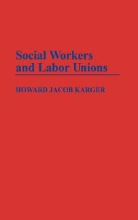 Front cover_Social Workers And Labor Unions