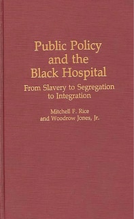Front cover_Public Policy and the Black Hospital