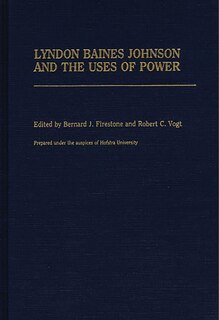 Front cover_Lyndon Baines Johnson and the Uses of Power