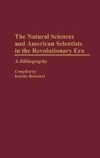 Front cover_The Natural Sciences and American Scientists in the Revolutionary Era