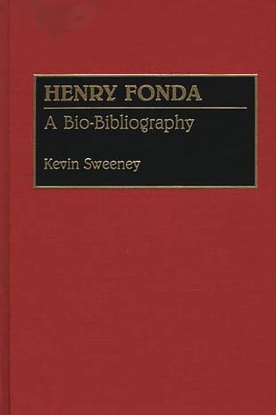 Henry Fonda: A Bio-Bibliography