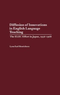 Diffusion of Innovations in English Language Teaching: The Elec Effort in Japan, 1956-1968