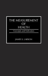 The Measurement of Health: Concepts and Indicators