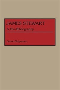 James Stewart: A Bio-Bibliography