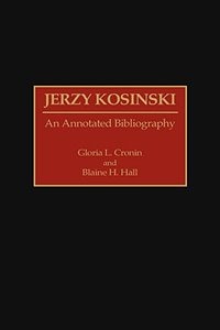 Jerzy Kosinski: An Annotated Bibliography