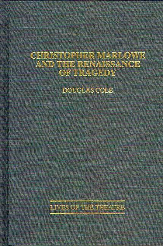 Front cover_Christopher Marlowe and the Renaissance of Tragedy