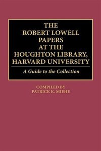 Couverture_The Robert Lowell Papers at the Houghton Library, Harvard University