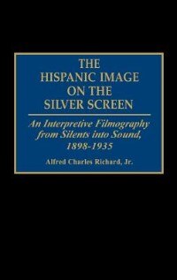 Front cover_The Hispanic Image on the Silver Screen