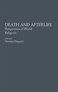 Death and Afterlife: Perspectives of World Religions