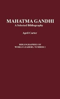 Mahatma Gandhi: A Selected Bibliography