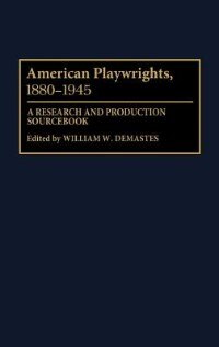 Front cover_American Playwrights, 1880-1945