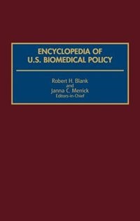 Front cover_Encyclopedia Of U.s. Biomedical Policy