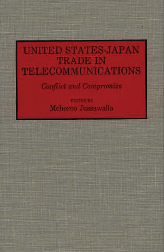 United States-Japan Trade in Telecommunications: Conflict and Compromise