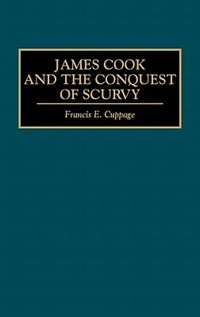 James Cook And The Conquest Of Scurvy