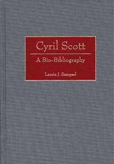 Cyril Scott: A Bio-Bibliography