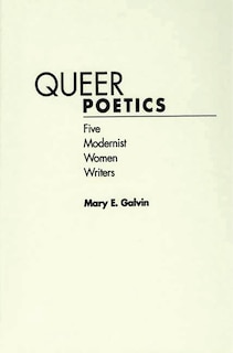 Queer Poetics: Five Modernist Women Writers