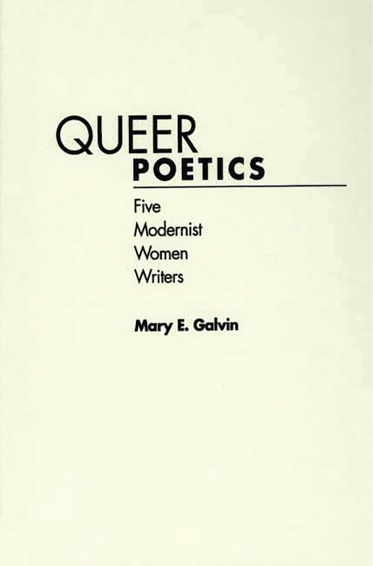 Queer Poetics: Five Modernist Women Writers