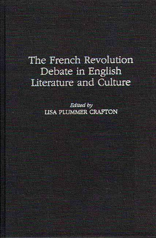 Front cover_The French Revolution Debate In English Literature And Culture