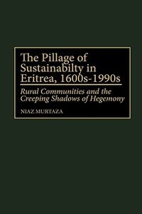 Front cover_The Pillage of Sustainability in Eritrea, 1600s-1990s