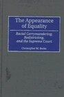 The Appearance of Equality: Racial Gerrymandering, Redistricting, and the Supreme Court