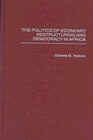 The Politics Of Economic Restructuring And Democracy In Africa