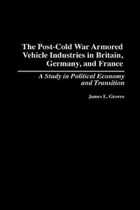 Front cover_The Post-Cold War Armored Vehicle Industries in Britain, Germany, and France